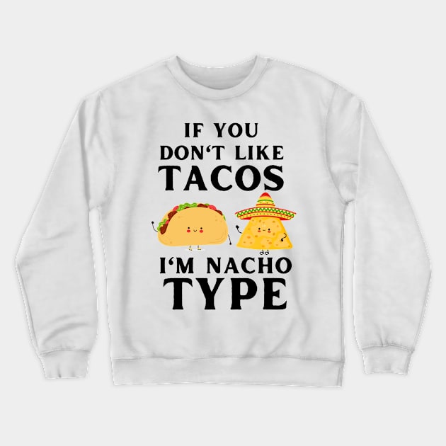 Funny Mexican Food with Tacos and Cervezas with Cute Sayings Crewneck Sweatshirt by larfly